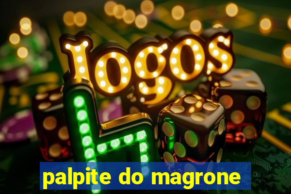 palpite do magrone